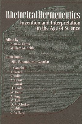 Alan G. Gross, William M. Keith - Rhetorical Hermeneutics, Häftad