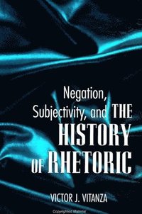 bokomslag Negation, Subjectivity, and the History of Rhetoric