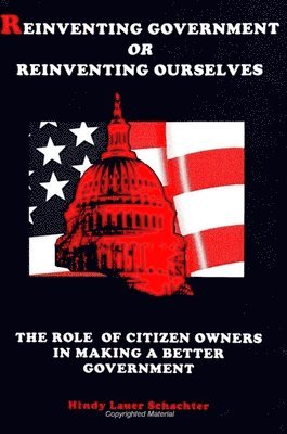 Hindy L. Schachter - Reinventing Government or Reinventing Ourselves, Häftad