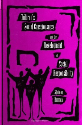 Children's Social Consciousness and the Development of Social Responsibility 1