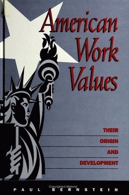 Paul Bernstein - American Work Values, Häftad