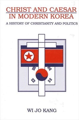 Wi Jo Kang - Christ and Caesar in Modern Korea, Häftad