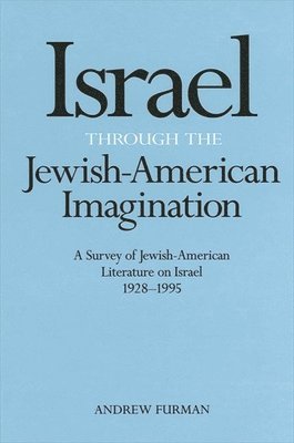 Andrew Furman - Israel Through the Jewish-American Imagination, Häftad