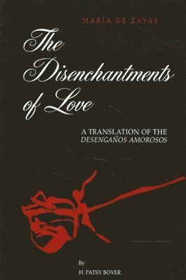 María de Zayas - Disenchantments of Love, Häftad