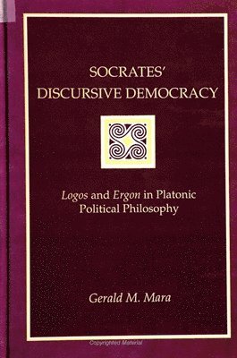 Gerald M. Mara, Gerald M Mara - Socrates' Discursive Democracy, Häftad