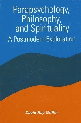 David Ray Griffin - Parapsychology, Philosophy, and Spirituality, Häftad