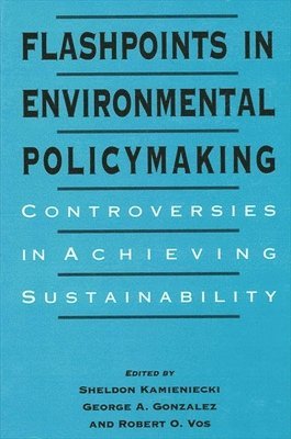 Flashpoints in Environmental Policymaking 1