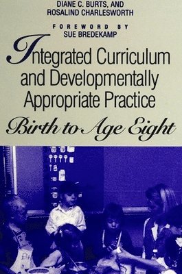 Craig H. Hart, Diane C. Burts, Rosalind Charlesworth - Integrated Curriculum and Developmentally Appropriate Practice, Häftad