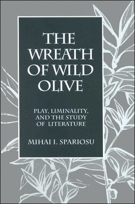 Mihai I. Spariosu - Wreath of Wild Olive, Häftad