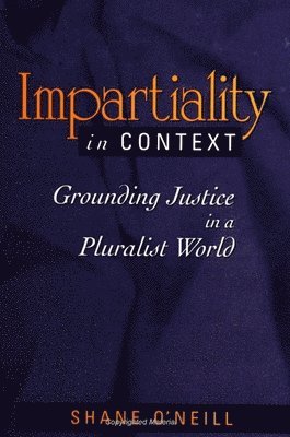 Shane O'Neill - IMPARTIALITY IN CONTEXT, Inbunden