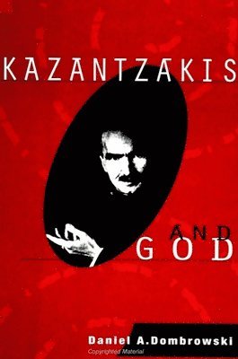 Daniel A. Dombrowski - Kazantzakis and God, Häftad