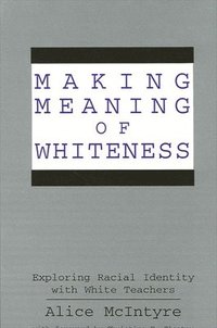 bokomslag Making Meaning of Whiteness