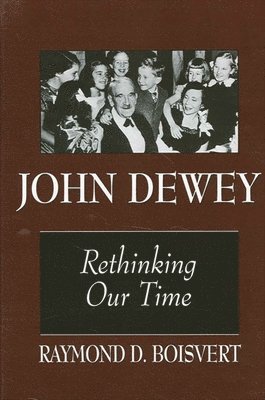 Raymond D. Boisvert - John Dewey, Häftad