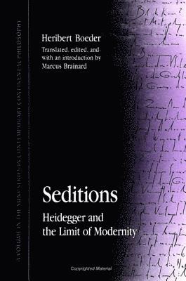 Heribert Boeder, Marcus Brainard - Seditions: Heidegger and the Limit of Modernity, Inbunden