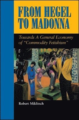 Robert Miklitsch - From Hegel to Madonna, Häftad