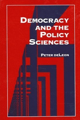 Peter deLeon, Peter DeLeon, Peter Deleon - Democracy and the Policy Sciences, Häftad
