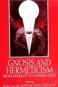 bokomslag Gnosis and Hermeticism from Antiquity to Modern Times