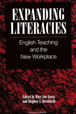 Mary Sue Garay, Stephen A. Bernhardt - Expanding Literacies, Inbunden
