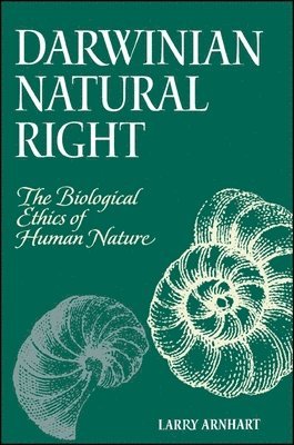 Larry Arnhart - Darwinian Natural Right, Häftad