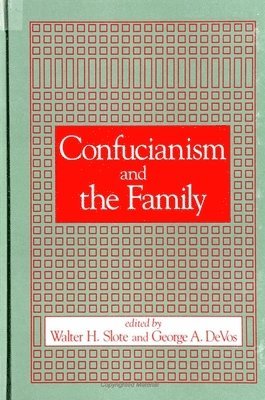 Walter H. Slote, George A. de De Vos - Confucianism and the Family, Inbunden