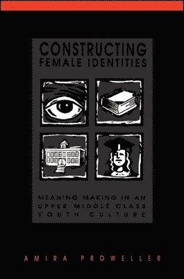 Amira Proweller - Constructing Female Identities, Häftad