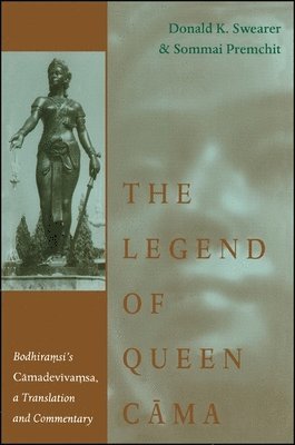 Donald K. Swearer, Sommai Premchit - Legend of Queen Cāma, Häftad