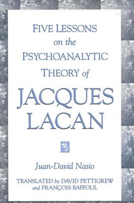Five Lessons on the Psychoanalytic Theory of Jacques Lacan 1