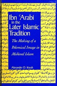 bokomslag Ibn al-?Arabi in the Later Islamic Tradition