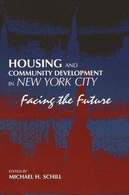 Michael H. Schill - Housing and Community Development in New York City, Häftad
