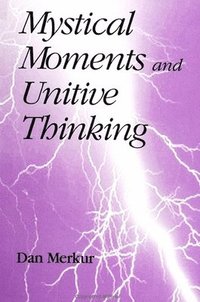 bokomslag Mystical Moments and Unitive Thinking