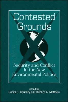 Daniel H. Deudney, Richard A. Matthew, Richard a. Matthew - Contested Grounds, Häftad