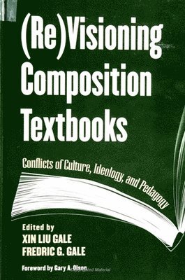 Xin Liu Gale, Fredric G. Gale - RE VISIONING COMPOSITION TEXTB, Inbunden