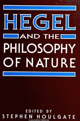 Stephen Houlgate - Hegel and the Philosophy of Nature, Häftad