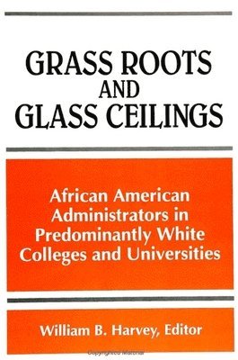 William B. Harvey - Grass Roots and Glass Ceilings, Häftad