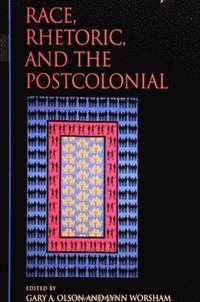 bokomslag Race, Rhetoric, and the Postcolonial