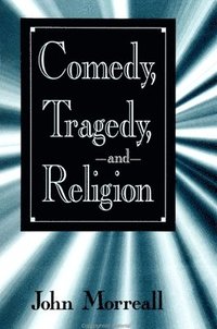bokomslag Comedy, Tragedy, and Religion