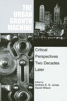 Andrew E. G. Jonas, David Wilson - Urban Growth Machine, Inbunden