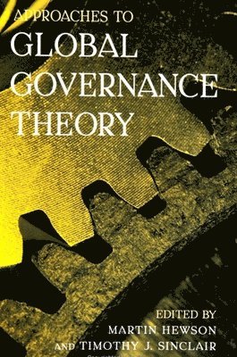 Martin Hewson, Timothy J. Sinclair - Approaches to Global Governance Theory, Häftad