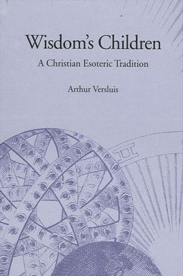 bokomslag Wisdom's Children: A Christian Esoteric Tradition