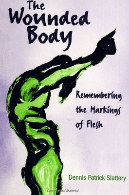 Dennis Patrick Slattery - Wounded Body, Häftad