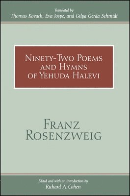Franz Rosenzweig, Richard A. Cohen - Ninety-Two Poems and Hymns of Yehuda Halevi, Inbunden