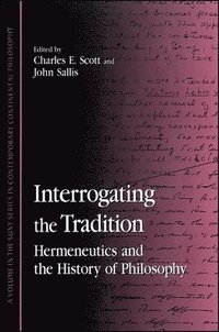 bokomslag Interrogating the Tradition : Hermeneutics and the History of Philosophy