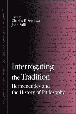 bokomslag Interrogating the Tradition : Hermeneutics and the History of Philosophy