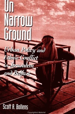 Scott A. Bollens - On Narrow Ground, Häftad