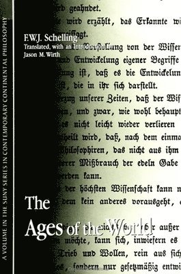 F. W. J. Schelling - Ages of the World, Häftad