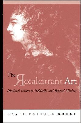 David Farrell Krell - Recalcitrant Art, Häftad
