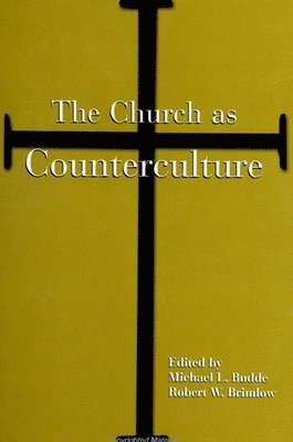 Michael L. Budde, Robert W. Brimlow, Michael L Budde, Robert W Brimlow - Church as Counterculture, Häftad
