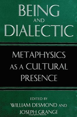William Desmond, Joseph Grange - BEING & DIALECTIC, Inbunden