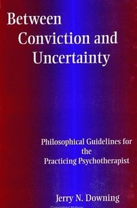 bokomslag Between Conviction and Uncertainty