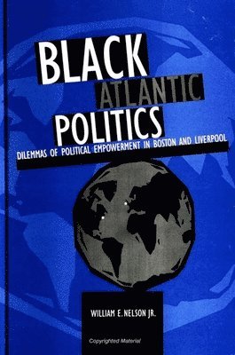 William E. Nelson Jr. - Black Atlantic Politics, Häftad